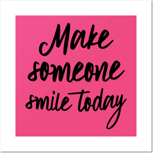 Make Someone Smile Posters and Art